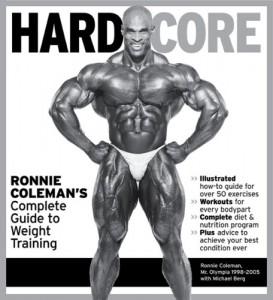 Hardcore: Ronnie Coleman's Complete Guide to Weight Training (2008) par Ronnie Coleman